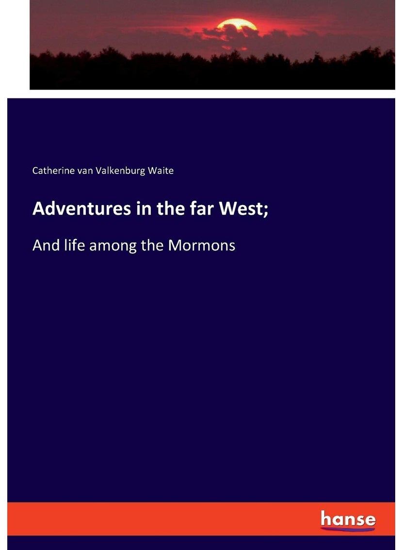 Adventures in the far West;: And life among the Mormons  - Image 1
