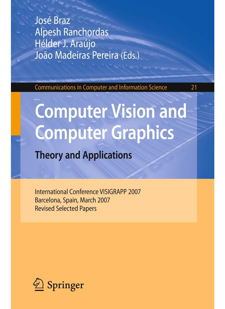 Computer Vision and Computer Graphics. Theory and Applications: International Conference VISIGRAPP 2007, Barcelona, Spain, March 8-11, 2007, Revised Selected Papers 