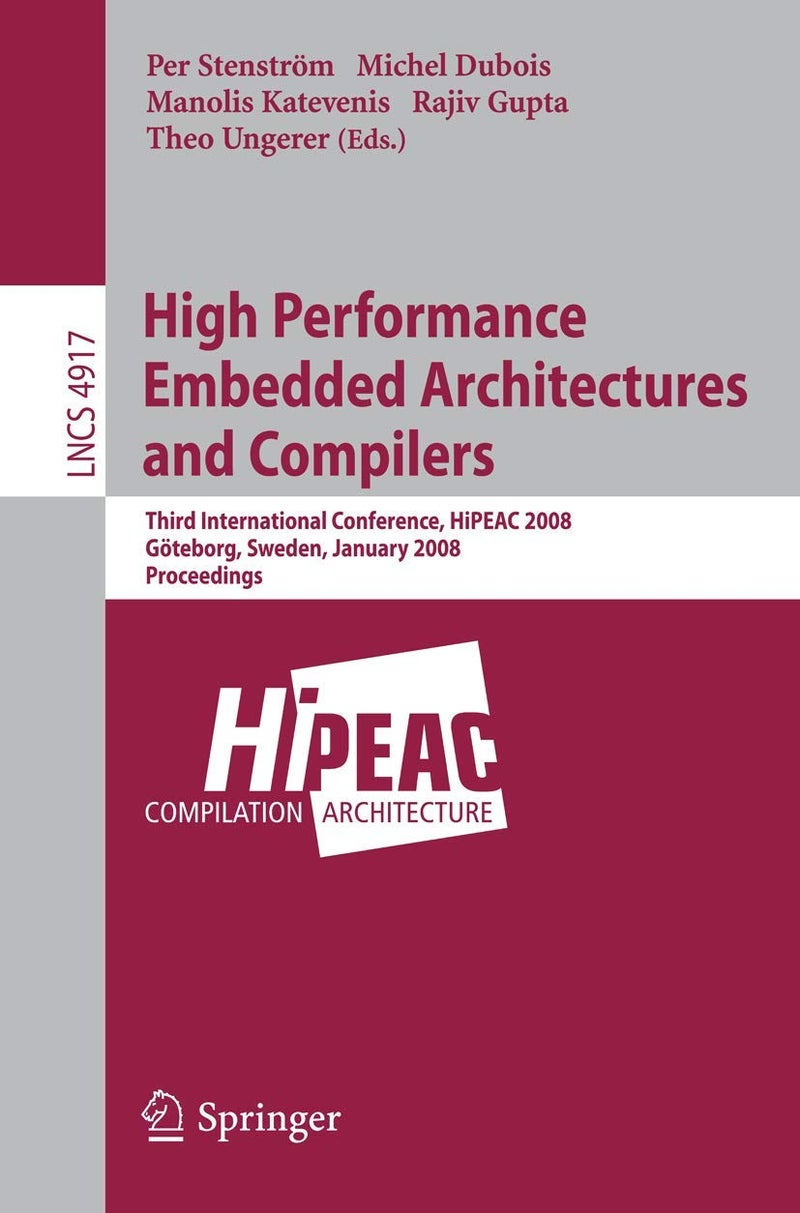 High Performance Embedded Architectures and Compilers: Third International Conference, HiPEAC 2008, Göteborg, Sweden, January 27-29, 2008, Proceedings 