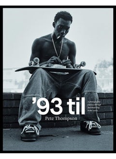 '93 til: A Photographic Journey Through Skateboarding in the 1990s