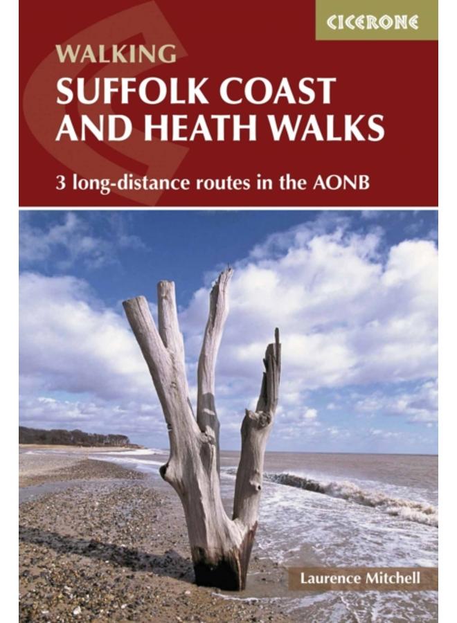 Suffolk Coast and Heath Walks : 3 long-distance routes in the AONB: the Suffolk Coast Path, the Stour and Orwell Walk and the Sandlings Walk 
