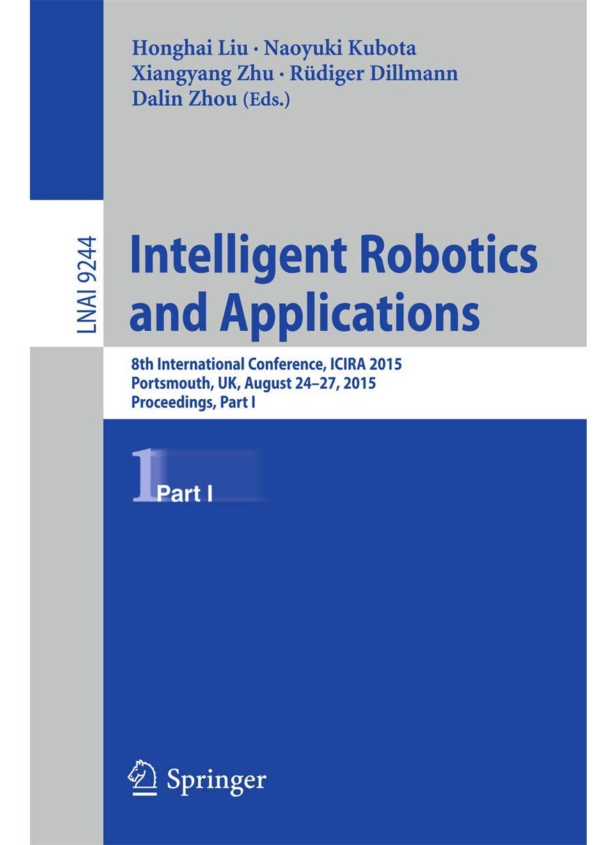 Intelligent Robotics and Applications: 8th International Conference, ICIRA 2015, Portsmouth, UK, August 24-27, 2015, Proceedings, Part I 