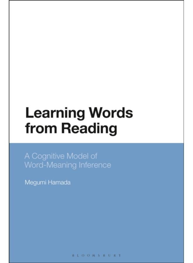 Learning Words from Reading : A Cognitive Model of Word-Meaning Inference 