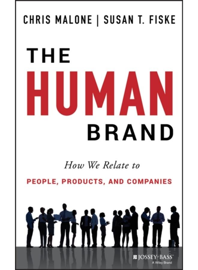 The Human Brand : How We Relate to People, Products, and Companies
