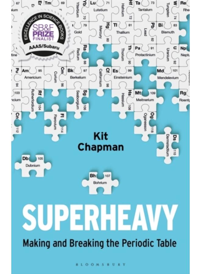 Superheavy : Making and Breaking the Periodic Table 