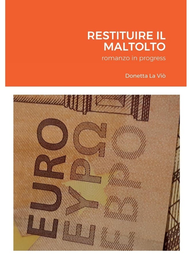 RESTITUIRE IL MALTOLTO: romanzo in progress  - Image 1