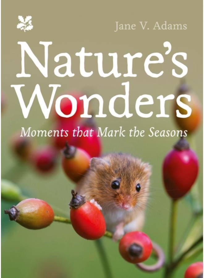 Nature???s Wonders : Moments That Mark the Seasons 