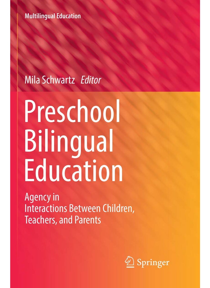 Preschool Bilingual Education: Agency in Interactions Between Children, Teachers, and Parents 