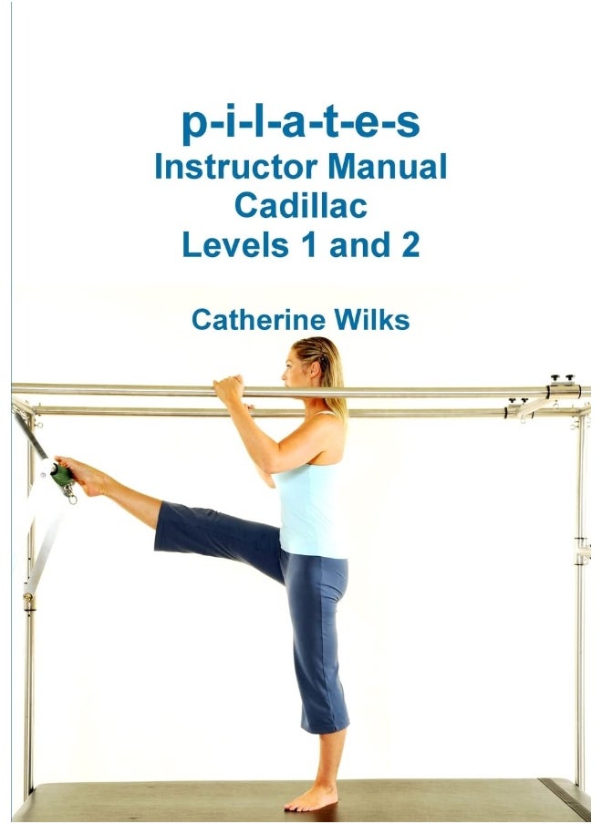 P-I-L-A-T-E-S Instructor Manual Cadillac Levels 1 and 2 - pzsku/Z2788220A3323D1ECCD76Z/45/_/1737493790/4899ea3f-5667-4aff-98e2-8deab8265706