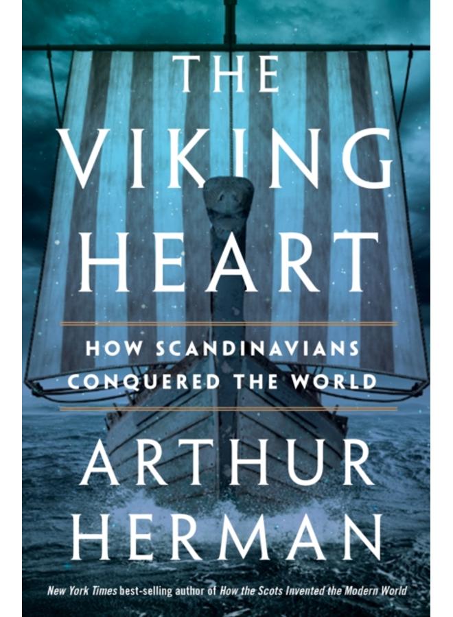 The Viking Heart : How Scandinavians Conquered the World