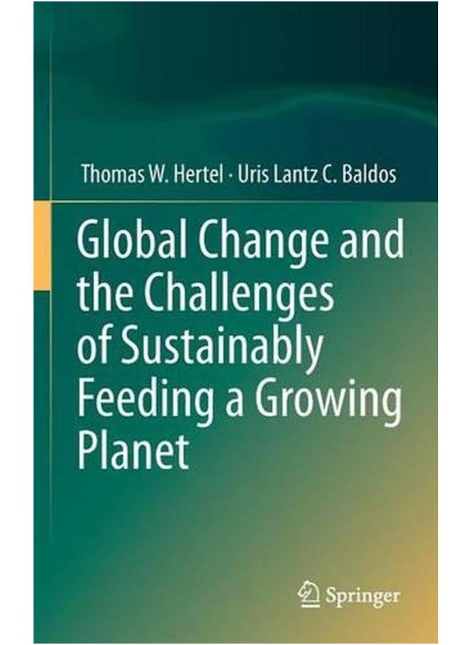 Global Change and the Challenges of Sustainably Feeding a Growing Planet 