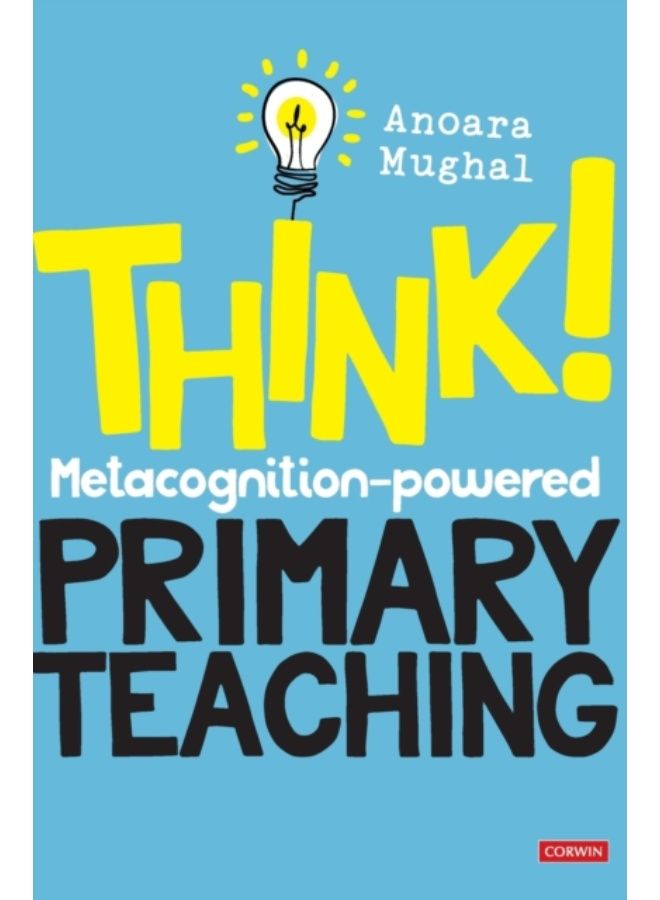 Think!: Metacognition-Powered Primary Teaching - Hardback 