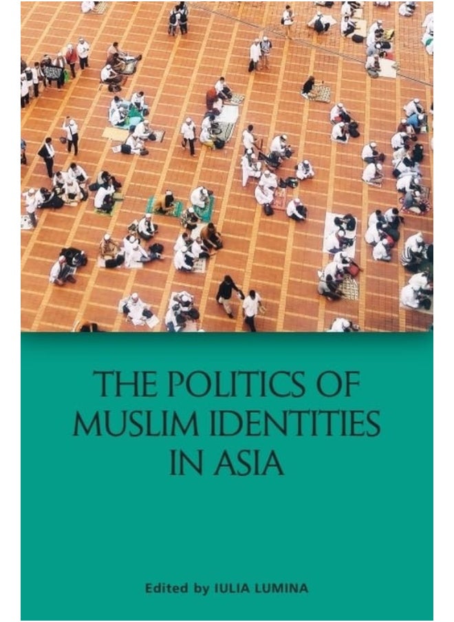The Politics of Muslim Identities in Asia 