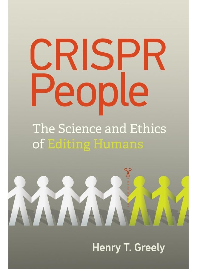 CRISPR People: The Science and Ethics of Editing Humans