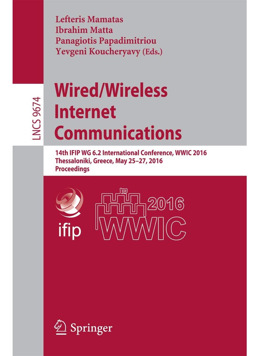 Wired/Wireless Internet Communications: 14th IFIP WG 6.2 International Conference, WWIC 2016, Thessaloniki, Greece, May 25-27, 2016, Proceedings 