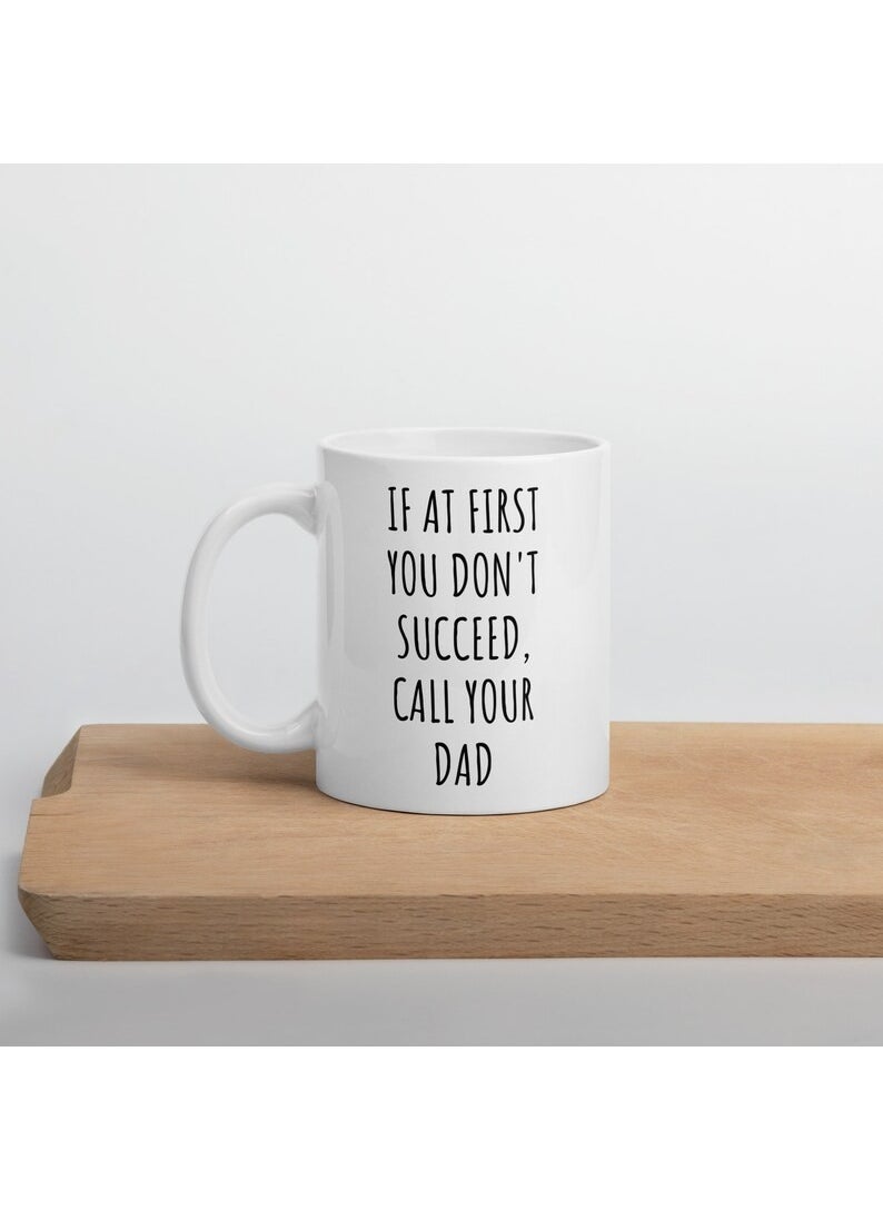 Bexdore - If At First You Don't Succeed, Call Your Dad Mug - Father's Day Mug - English Coffee Mug - Image 1