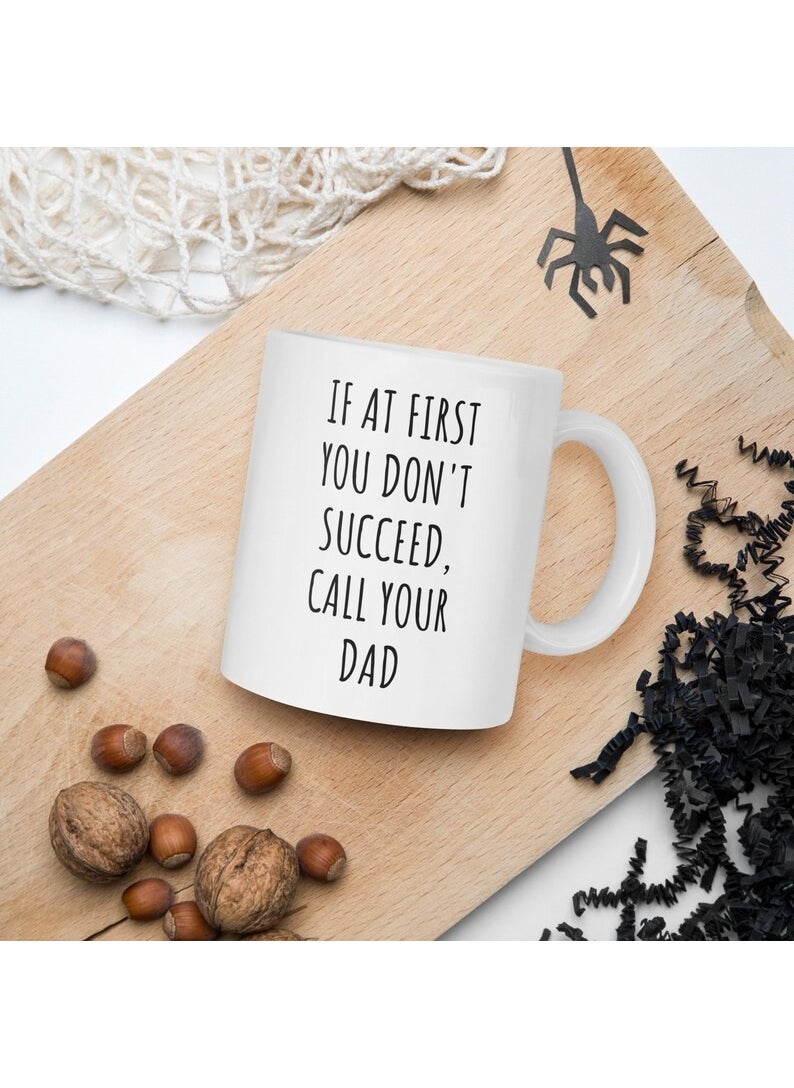 Bexdore - If At First You Don't Succeed, Call Your Dad Mug - Father's Day Mug - English Coffee Mug - Image 1