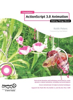 Foundation Actionscript 3.0 Animation: Making Things Move!