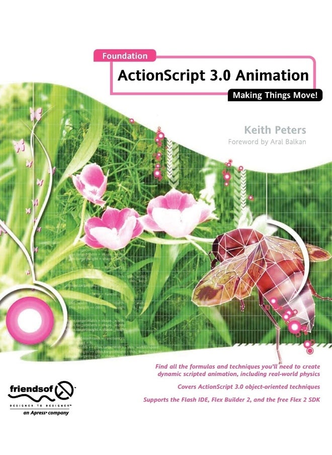 Foundation Actionscript 3.0 Animation: Making Things Move! 