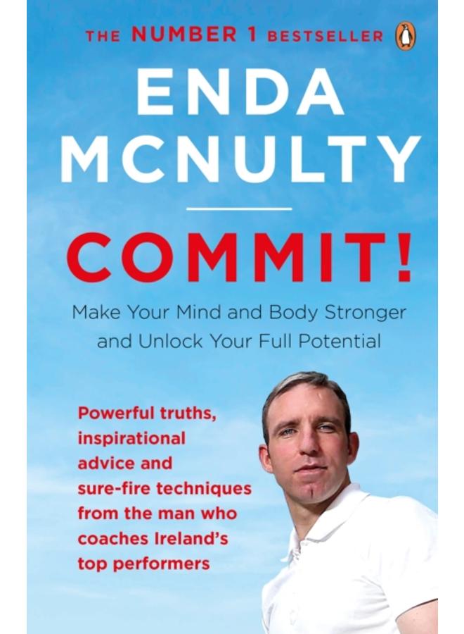 Commit! : Make Your Mind and Body Stronger and Unlock Your Full Potential 