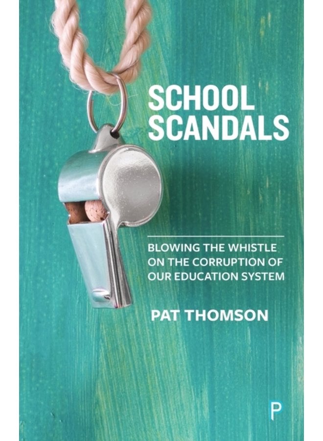 School scandals Blowing the whistle on the corruption of our education system - Paperback