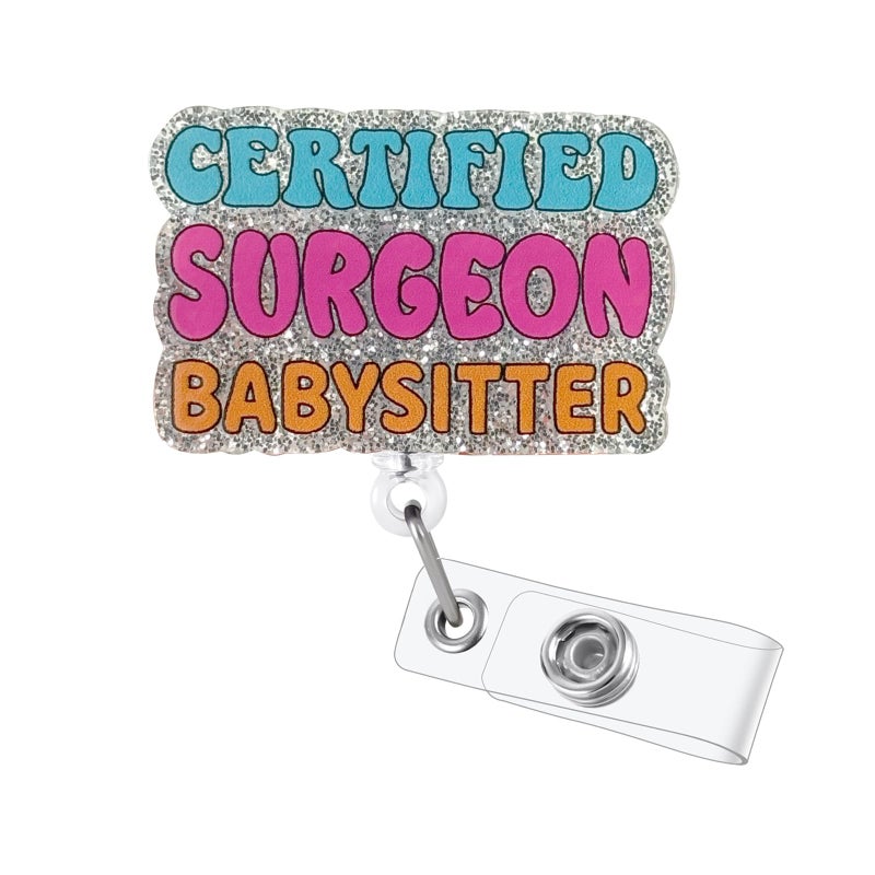 BEZTN Certified Surgeon Babysitter Funny Badge Reel  Glitter Retractable Medical Id Card Badge Holder  Name Tag Work Clip For Surgeon Doctors | Night Shift Nurse  Rn Cna Lpn Ma Badge Buddy - Image 1