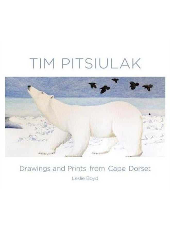 Tim Pitsiulak Drawings and Prints from Cape Dorset - Hardback