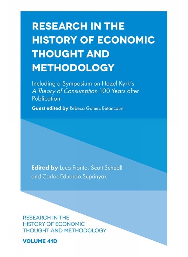 Research in the History of Economic Thought and Methodology: Including a Symposium on Hazel Kyrk's a Theory of Consumption 100 Years After Publication - Image 1