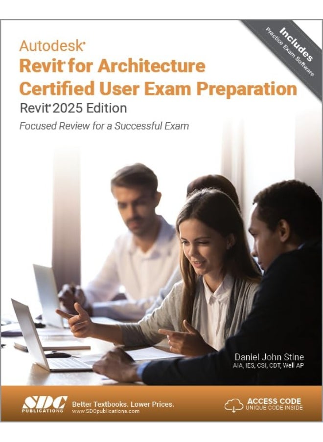 Autodesk Revit for Architecture Certified User Exam Preparation (Revit 2025 Edition): Focused Review for a Successful Exam 