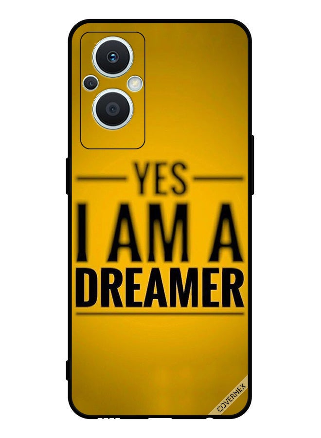 Covernex Protective Case Cover For Oppo Reno 7 Lite Yes I Am A Dreamer - Image 1