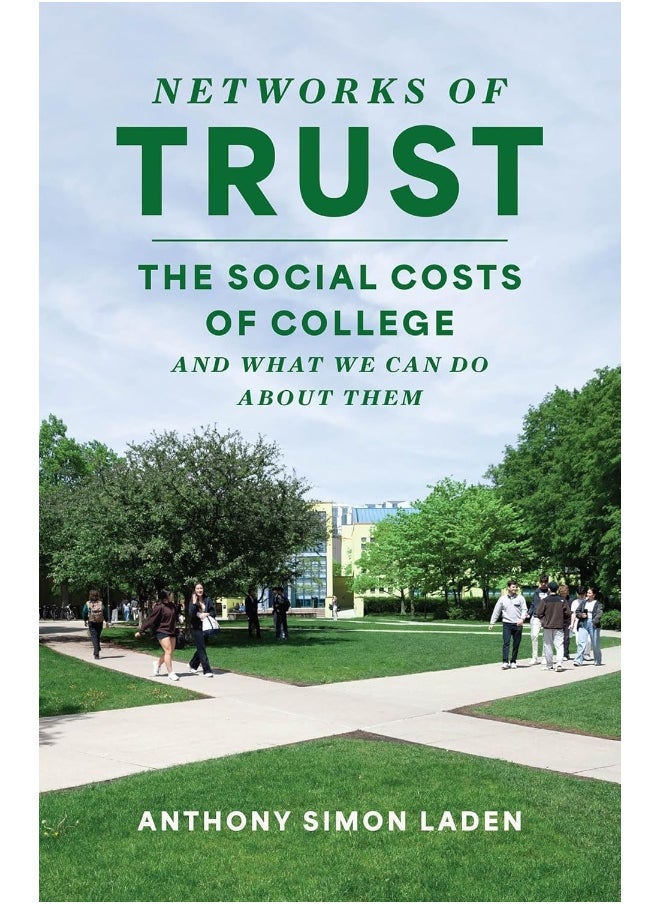 Networks of Trust: The Social Costs of College and What We Can Do abo 