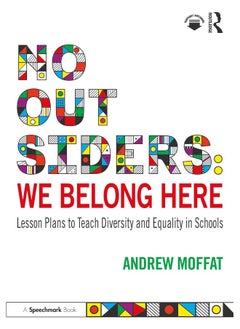 No Outsiders: We Belong Here: Lesson Plans to Teach Diversity and Equality in Schools 