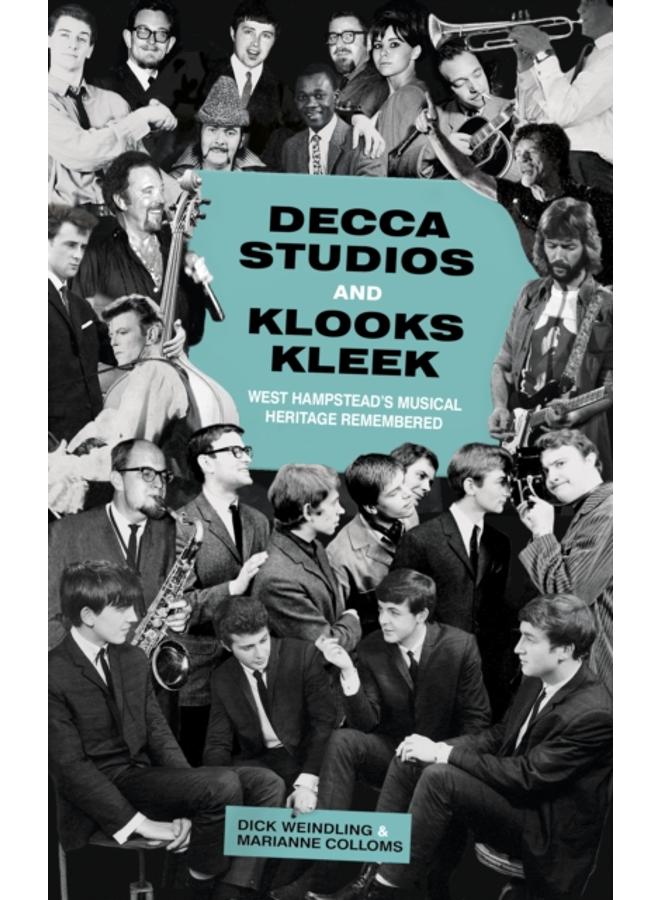 Decca Studios and Klooks Kleek : West Hampstead's Musical Heritage Remembered 
