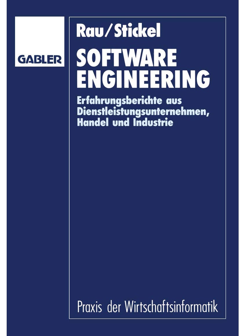 Software Engineering: Erfahrungsberichte aus Dienstleistungsunternehmen, Handel und Industrie 