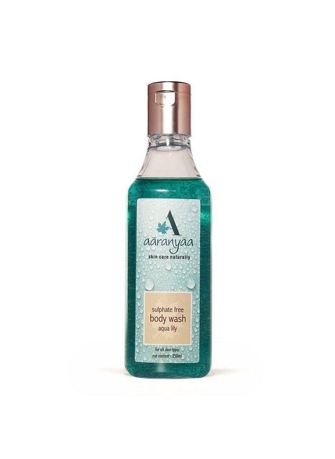 Aaranyaa Sulphate Free Body Wash Aqua Lily (250Ml) Gentle Shower Gel With Amino Fruit Extract From Aleo Vera Neem & Noni For Nourishment Mouisturization And Skin Conditioning  - Image 1
