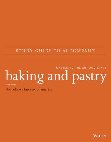 Study Guide To Accompany Baking And Pastry Mastering The Art And Craft 