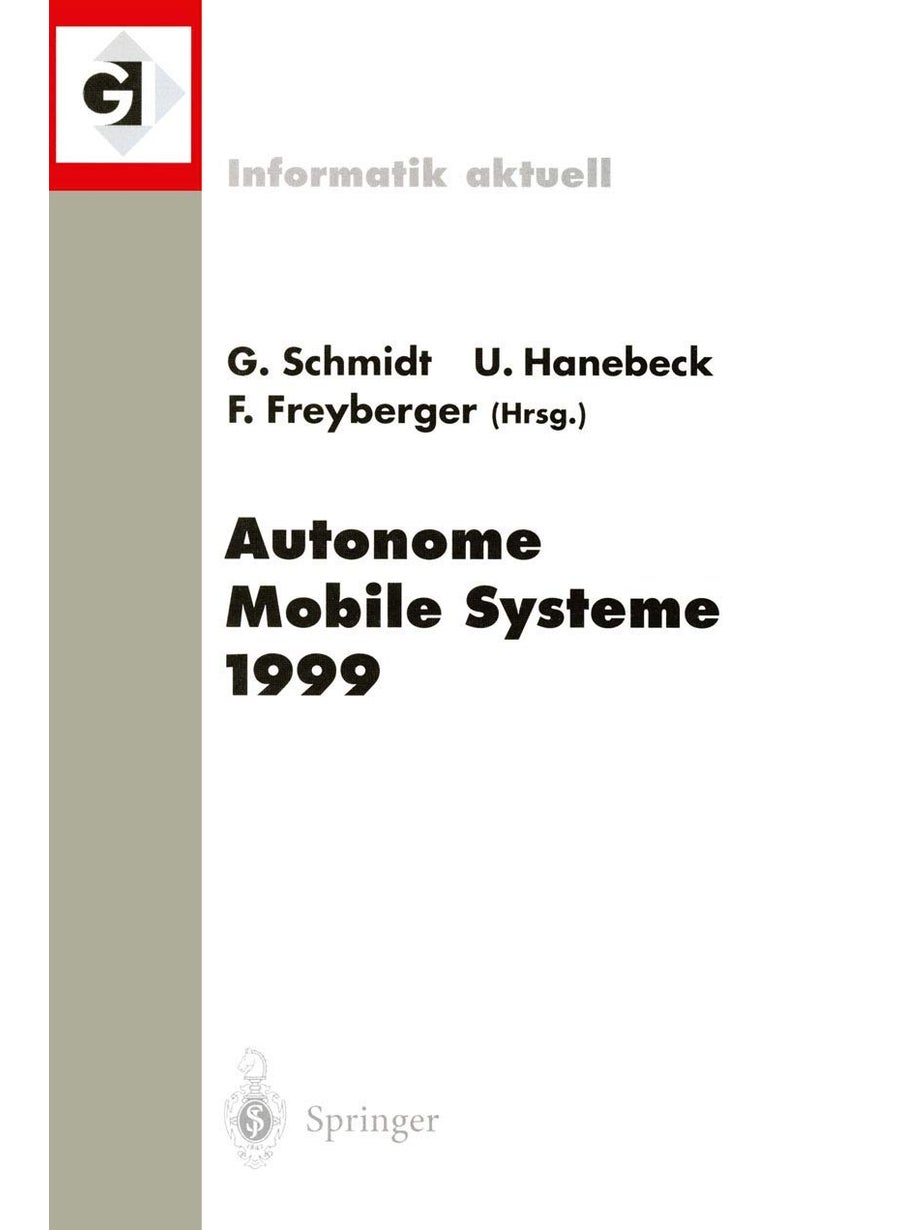 Autonome Mobile Systeme 1999: 15. Fachgespräch München, 26.-27. November 1999 