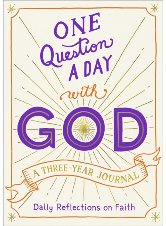 One Question a Day with God: A Three-Year Journal 