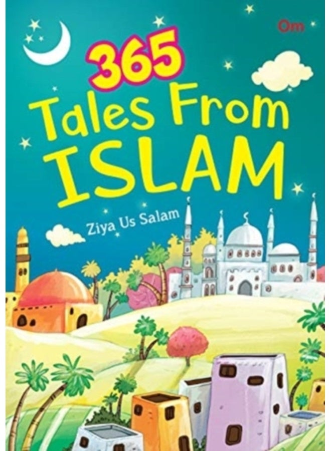Story books : 365 Tales From Islam (Illustrated stories for Children) (365 Series) 