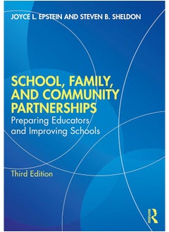 School, Family, and Community Partnerships: Preparing Educators and Improving Schools 