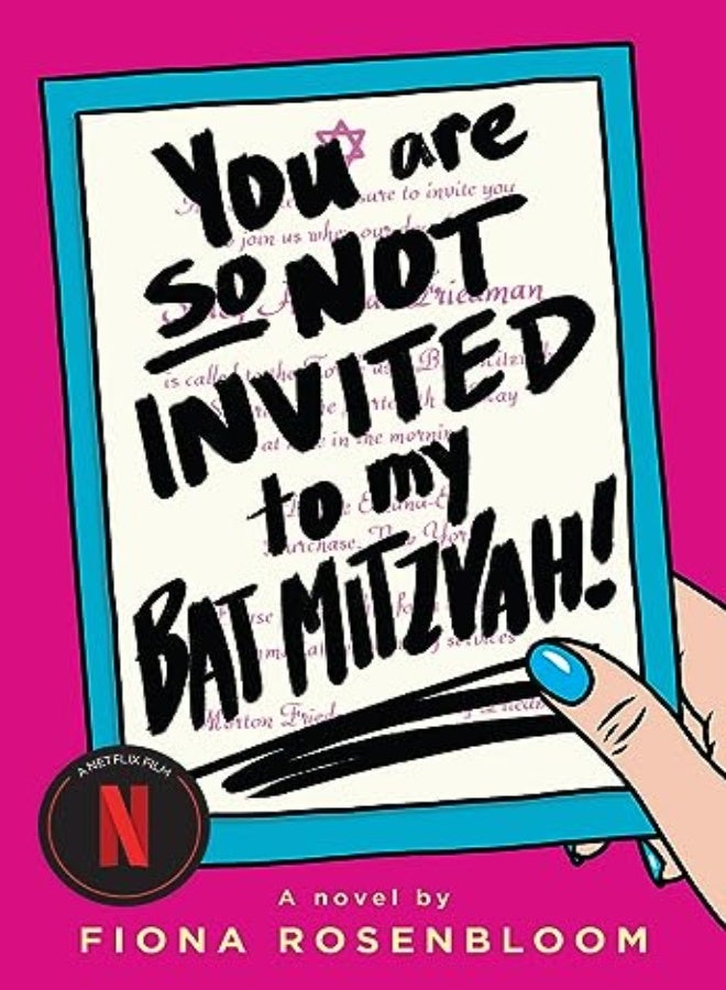 YOU ARE SO NOT INVITED TO MY BAT MITZVAH