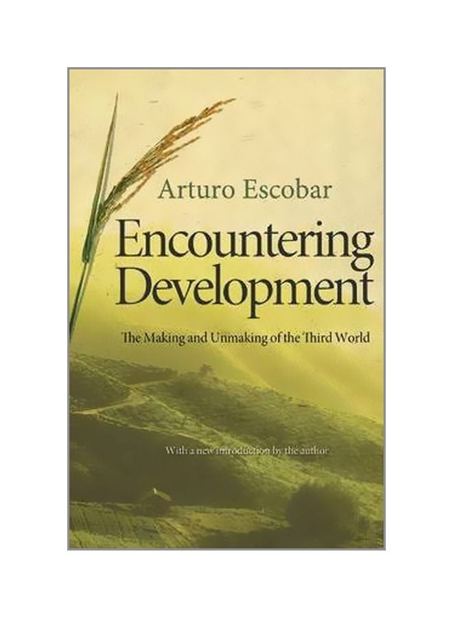 Encountering Development : The Making And Unmaking Of The Third World