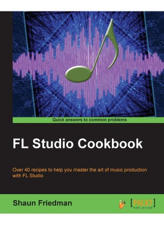 FL Studio Cookbook: Leverage the power of the digital audio workstatio - pzsku/Z27E5924E77A9F653F75FZ/45/1748329242/bb6a0ce9-65ec-45bf-a073-f5458b0af8e8