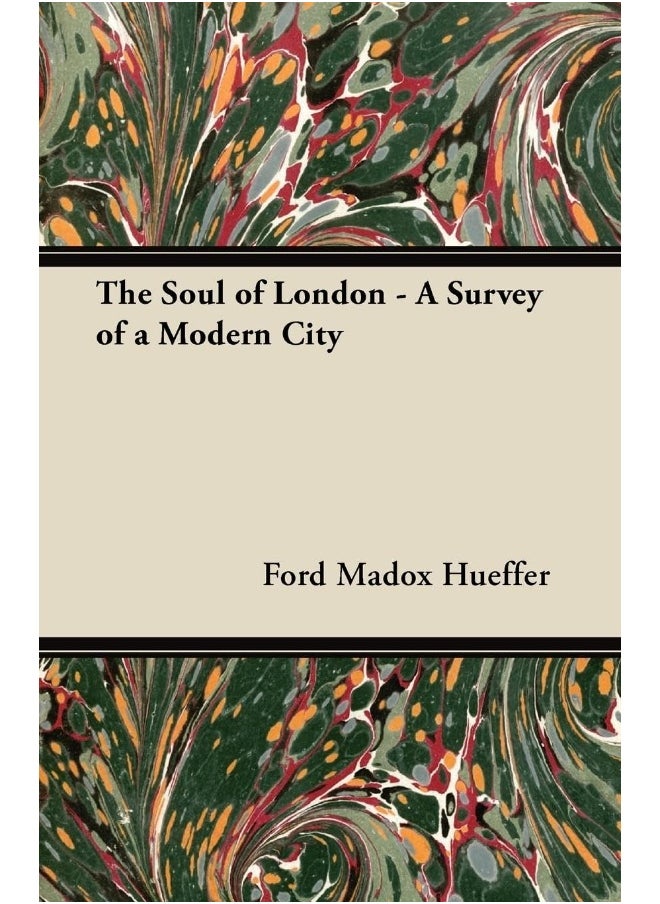 The Soul of London - A Survey of a Modern City 