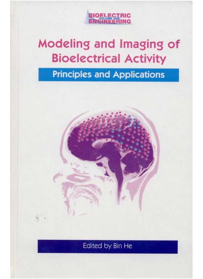 Modeling & Imaging of Bioelectrical Activity: Principles and Applications 