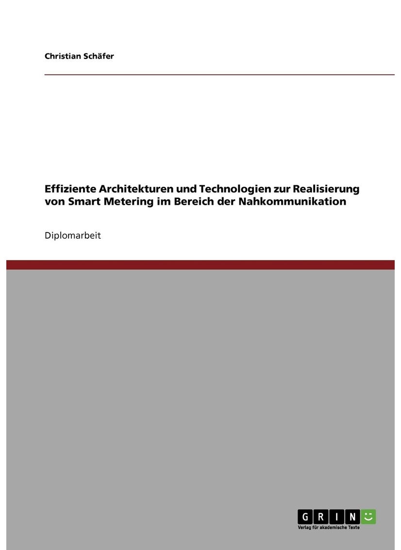 Effiziente Architekturen und Technologien zur Realisierung von Smart Metering im Bereich der Nahkommunikation 