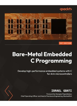 Bare-Metal Embedded C Programming: Develop high-performance embedded systems with C for Arm microcontrollers - pzsku/Z27FEF02A1CF570340F11Z/45/1748329202/61baa667-65e2-4372-b4b3-54cb7c27c853