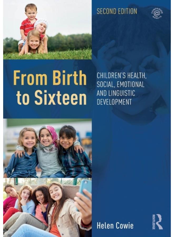 From Birth to Sixteen : Children's Health, Social, Emotional and Linguistic Development (2ND)