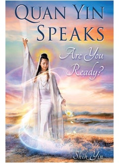 Quan Yin Speaks: Are You Ready?