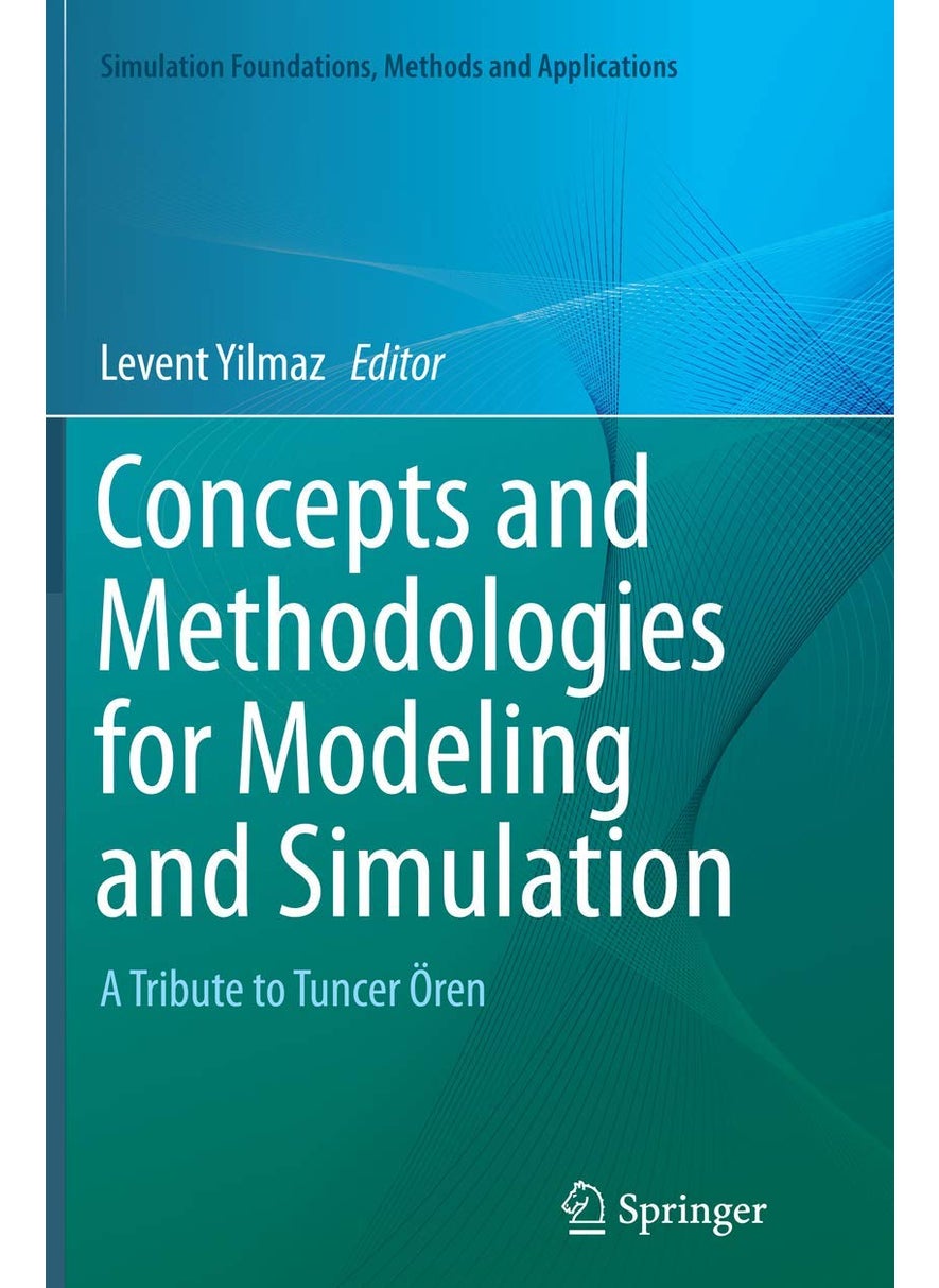 Concepts and Methodologies for Modeling and Simulation: A Tribute to Tuncer Ören 